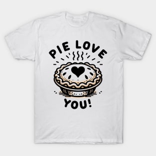 Pie Love You! T-Shirt